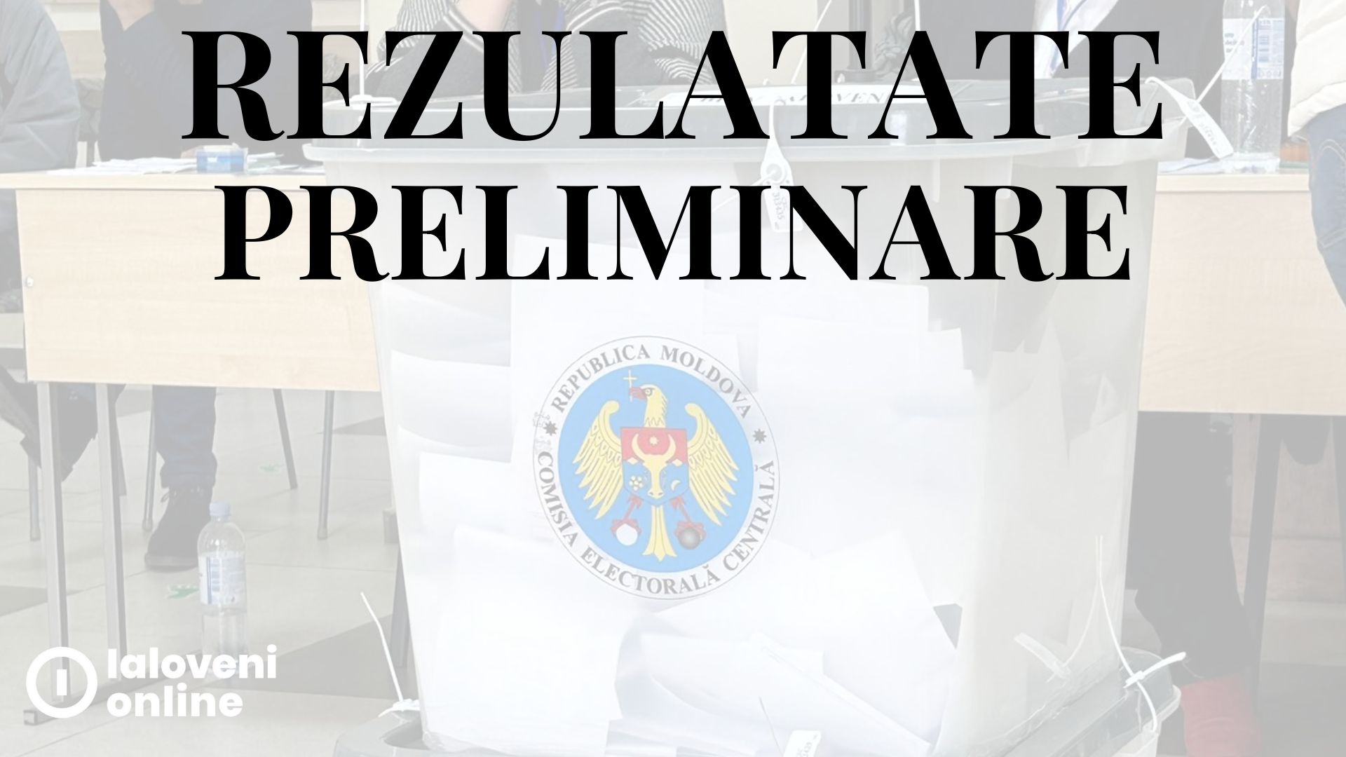 alegeri rezultate preliminare IaloveniOnline